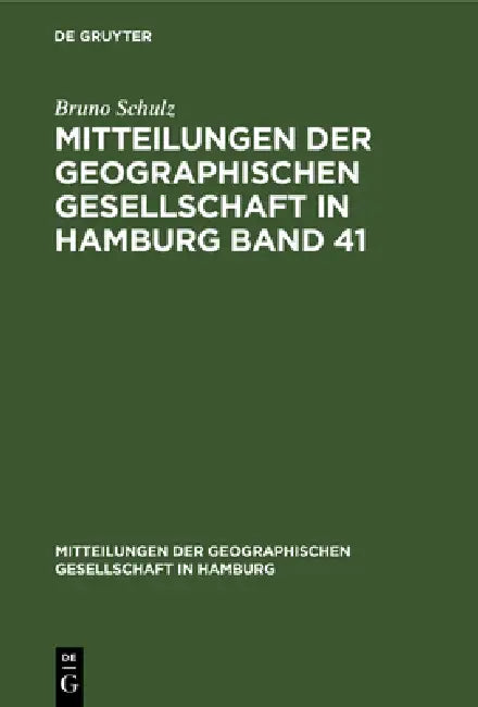Mitteilungen der Geographischen Gesellschaft in Hamburg Band 41 (English, Bruno Schulz)