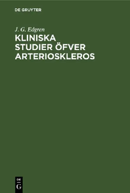 Kliniska Studier öfver Arterioskleros (English, J. G. Edgren)