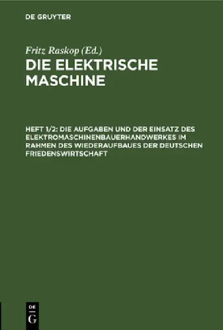 Die Aufgaben Und Der Einsatz Des Elektromaschinenbauerhandwerkes Im Rahmen Des Wiederaufbaues Der De (English, Fritz Raskop)