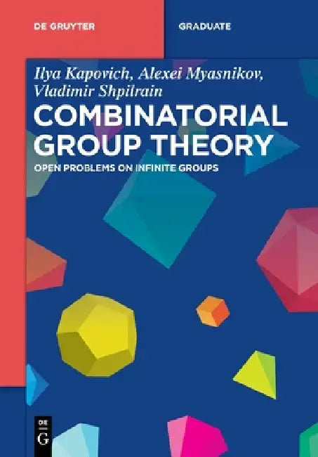 Combinatorial Group Theory (English, Ilya Kapovich | Alexei Myasnikov | Vladimir Shpilrain)