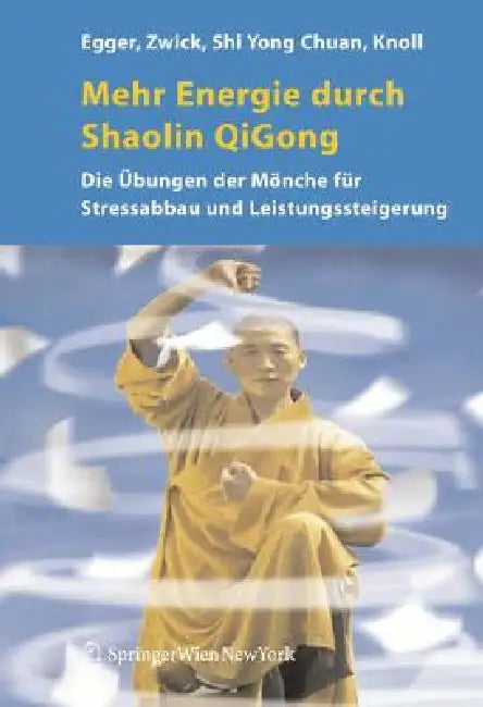 Mehr Energie Durch Shaolin-Qi Gong (English, M. Lechner | Robert Egger | S. Bartko)