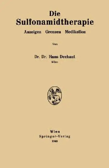 Die Sulfonamidtherapie (English, Hans Dechant)