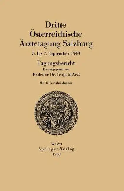 Dritte Österreichische Ärztetagung Salzburg 5. Bis 7. September 1949 (English, Leopold Arzt)