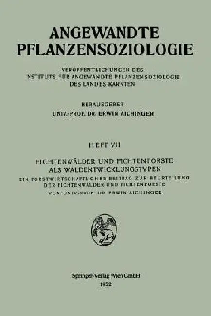 Fichtenwälder Und Fichtenforste ALS Waldentwicklungstypen (English, Erwin Aichinger)