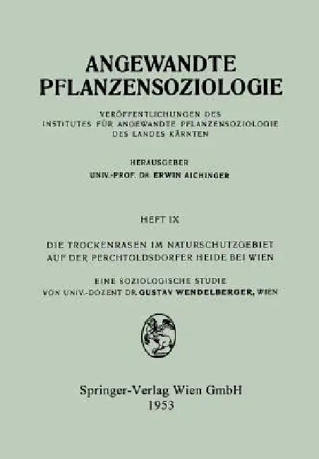 Die Trockenrasen Im Naturschutzgebiet Auf Der Perchtoldsdorfer Heide Bei Wien (English, Gustav Wendelberger)