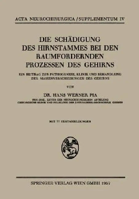 Die Schädigung Des Hirnstammes Bei Den Raumfordernden Prozessen Des Gehirns (English, Hans W. Pia)