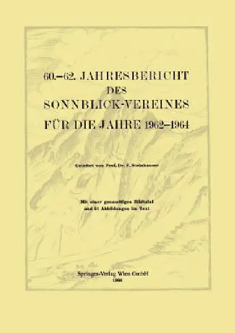 60.-62. Jahresbericht Des Sonnblick-Vereines Für Die Jahre 1962-1964 (English, Ferdinand Steinhauser)