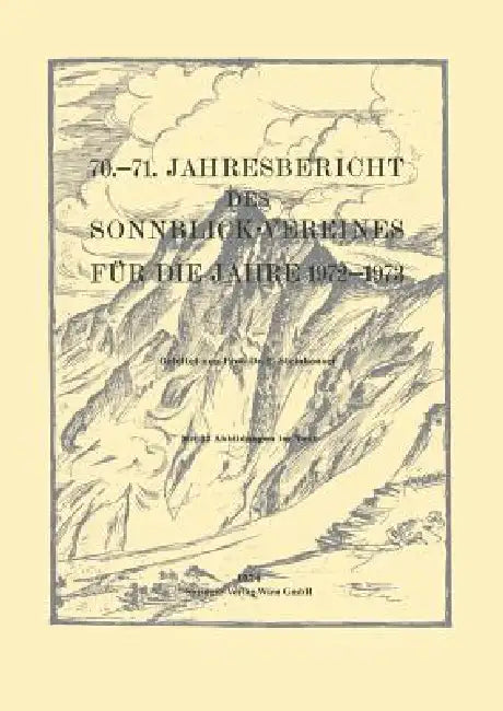 70.-71. Jahresbericht Des Sonnblick-Vereines Für Die Jahre 1972-1973 (English, Ferdinand Steinhauser)