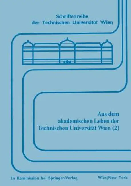 Aus Dem Akademischen Leben Der Technischen Universität Wien (2) (English, Engelbert Bancher)