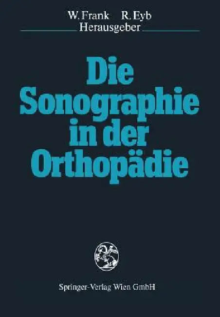Die Sonographie in Der Orthopädie (English, Werner Frank | Richard Eyb)