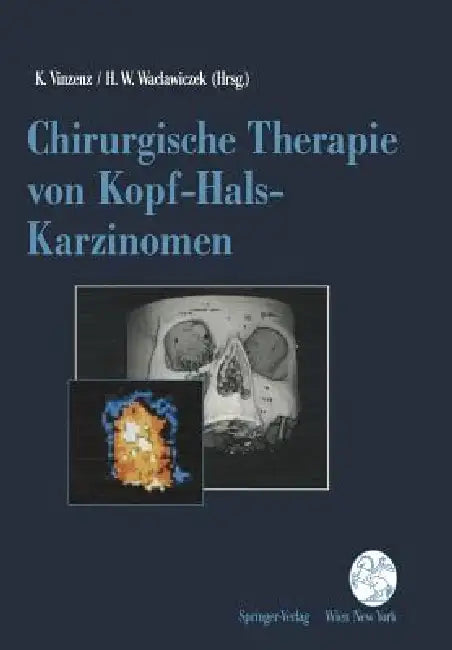Chirurgische Therapie Von Kopf-Hals-Karzinomen (English, Kurt Vinzenz | Hans W. Waclawiczek)