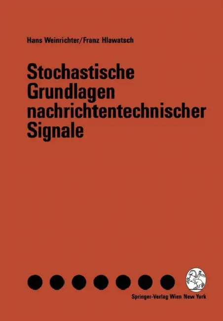 Stochastische Grundlagen Nachrichtentechnischer Signale (English, Hans Weinrichter | Franz Hlawatsch)