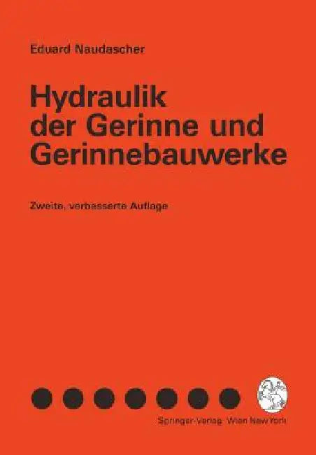 Hydraulik Der Gerinne Und Gerinnebauwerke (English, Eduard Naudascher)