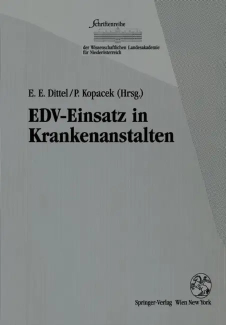 Edv-Einsatz in Krankenanstalten (English, Eike E. Dittel | Peter Kopacek)
