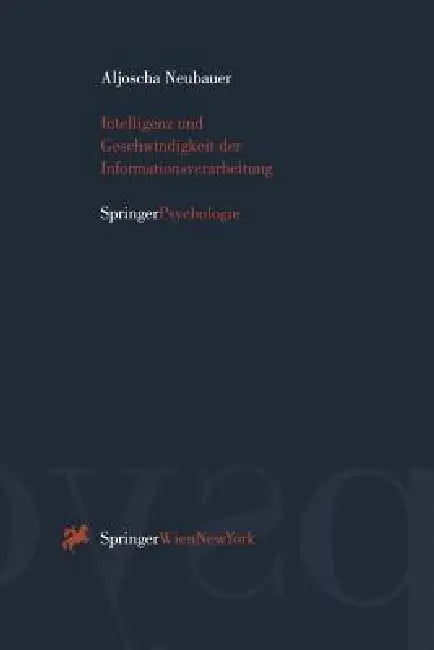 Intelligenz Und Geschwindigkeit Der Informationsverarbeitung (English, Aljoscha Neubauer)