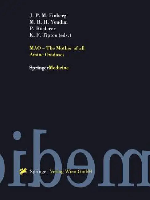 Mao - The Mother of All Amine Oxidases (English, John P. M. Finberg | Moussa B. H. Youdim | Peter Riederer)