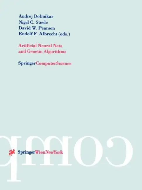 Artificial Neural Nets and Genetic Algorithms (English, Andrej Dobnikar | Nigel C. Steele | David W. Pearson)