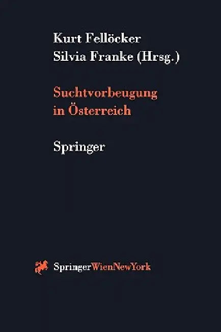 Suchtvorbeugung in Österreich (English, Kurt Fellöcker | Silvia Franke)