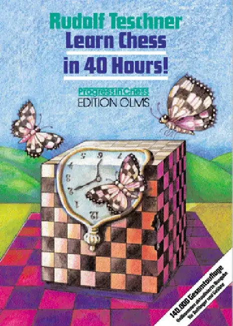 Learn Chess in 40 Hours! (English, Rudolf Teschner)