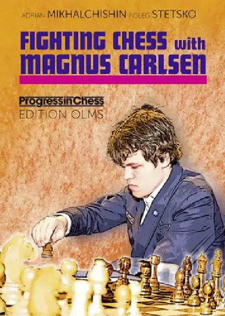 Fighting Chess with Magnus Carlsen (English, Adrianâ Mikhalchishin | Oleg Stetsko)