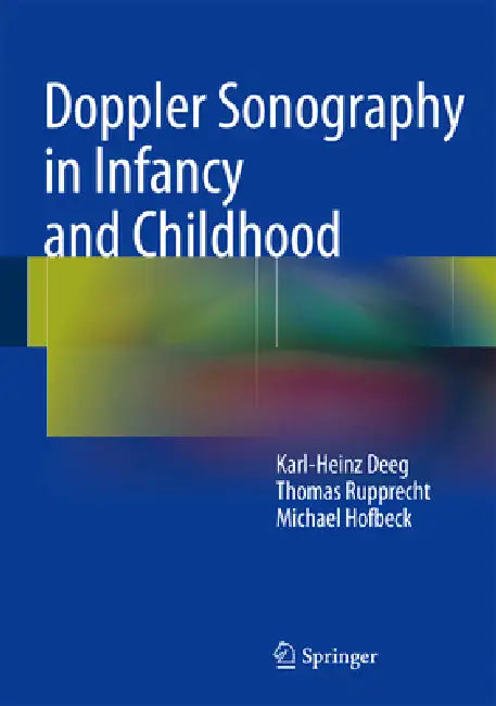 Doppler Sonography in Infancy and Childhood (English, Karl-Heinz Deeg | Thomas Rupprecht | Michael Hofbeck)