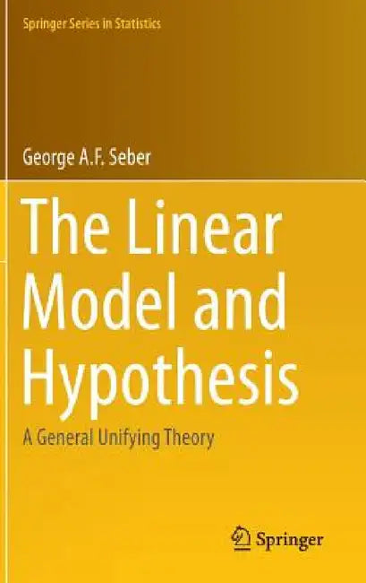The Linear Model and Hypothesis (English, George Seber)