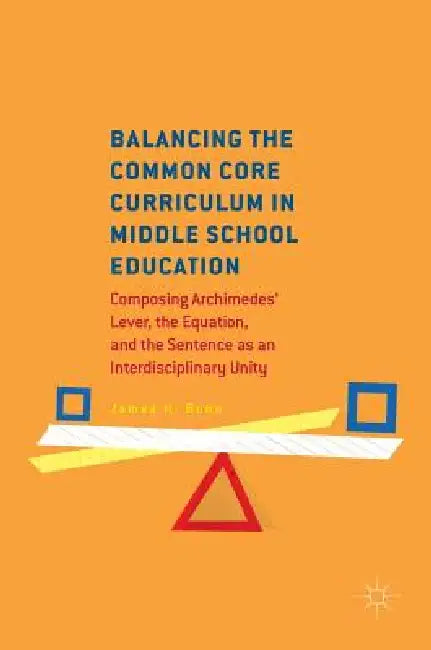Balancing the Common Core Curriculum in Middle School Education (English, James H. Bunn)