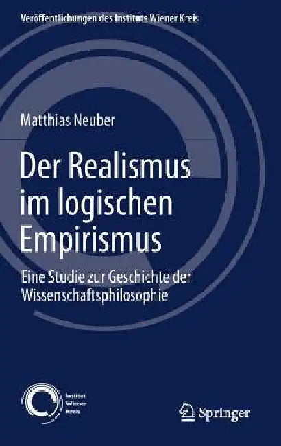 Der Realismus Im Logischen Empirismus (English, Matthias Neuber)