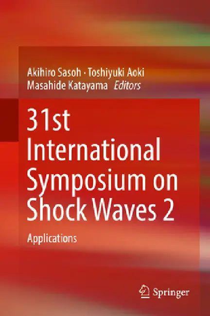 31st International Symposium on Shock Waves 2 (English, Akihiro Sasoh | Toshiyuki Aoki | Masahide Katayama)