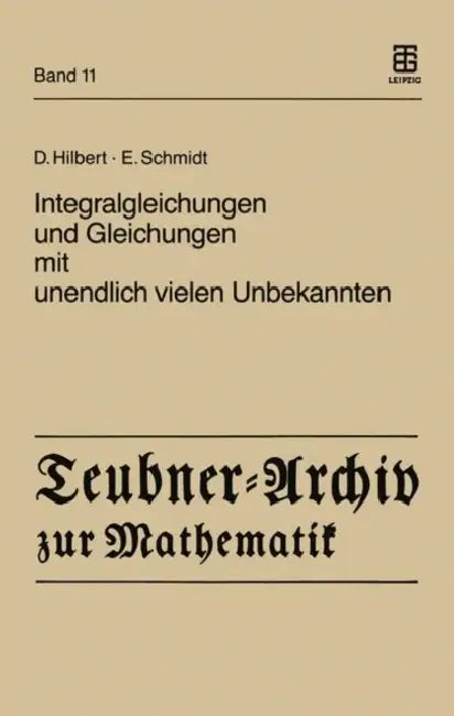Integralgleichungen Und Gleichungen Mit Unendlich Vielen Unbekannten (English, David Hilbert | Albrecht Pietsch | Erhard Schmidt)