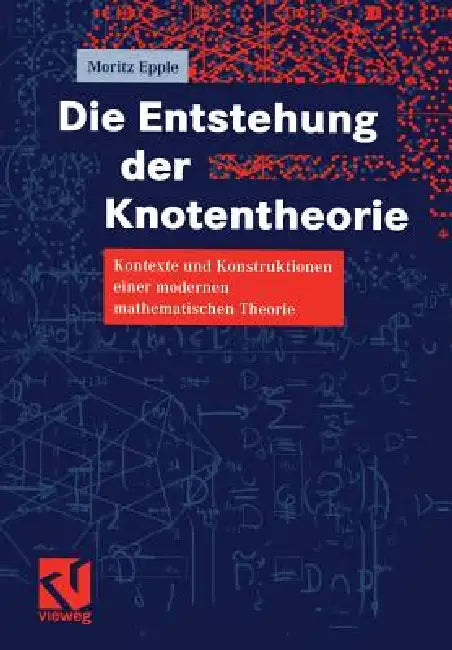 Die Entstehung Der Knotentheorie (English, Moritz Epple)