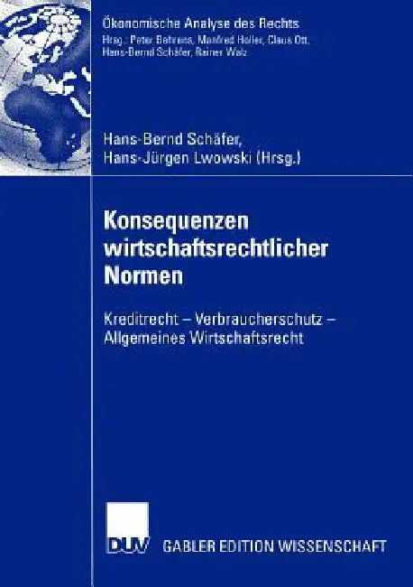 Konsequenzen Wirtschaftsrechtlicher Normen (English, Hans-Bernd Schäfer | Hans-Jürgen Lwowski)