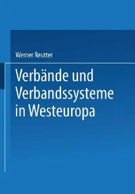 Verbände Und Verbandssysteme in Westeuropa (English, Werner Reutter)