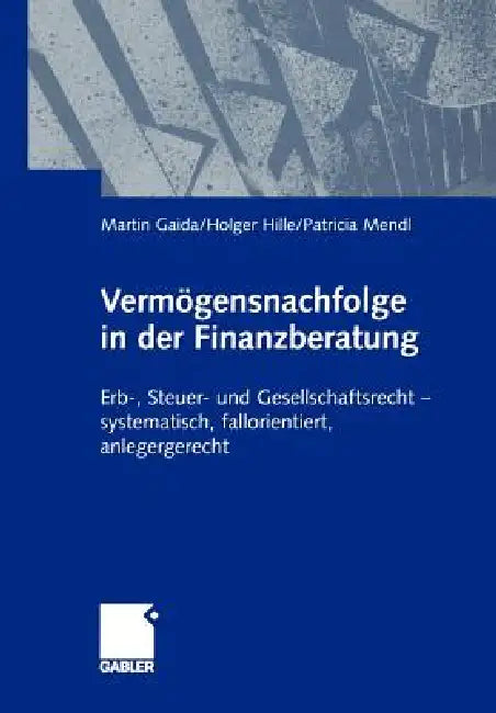 Vermögensnachfolge in Der Finanzberatung (English, Martin Gaida | Holger Hille | Patricia Mendl)