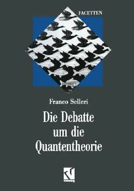 Die Debatte Um Die Quantentheorie (English, Franco Selleri)