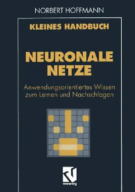 Kleines Handbuch Neuronale Netze (English, Norbert Hoffmann)