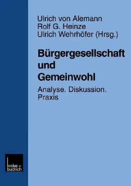 Bürgergesellschaft Und Gemeinwohl (English, Ulrich Von Alemann)