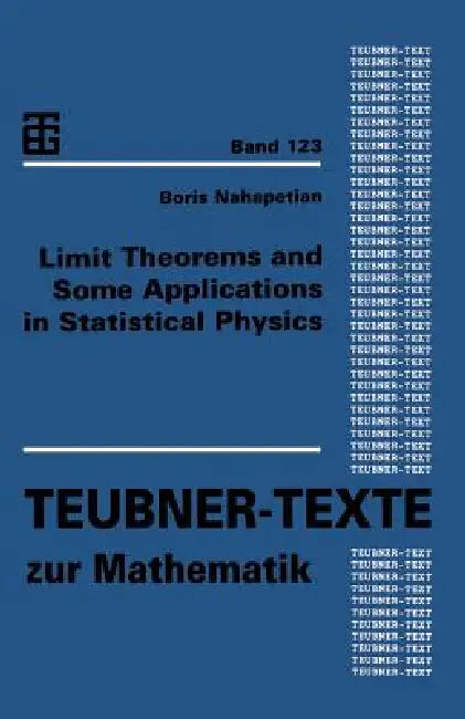 Limit Theorems and Some Applications in Statistical Physics (English, Boris Nahapetian)