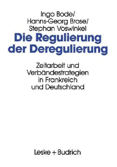 Die Regulierung Der Deregulierung (English, Ingo Bode)