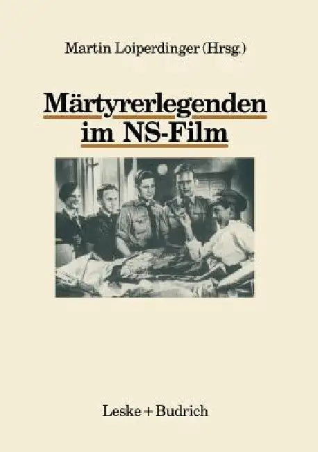Märtyrerlegenden Im Ns-Film (English, Martin Loiperdinger)