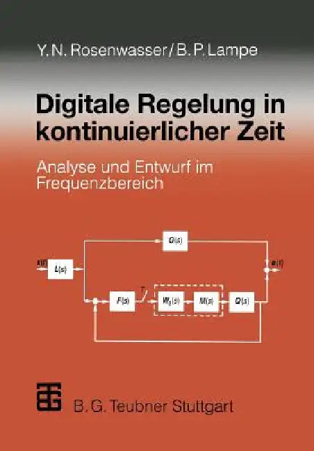 Digitale Regelung in Kontinuierlicher Zeit (English, Yephim N. Rosenwasser | Bernhard Lampe)