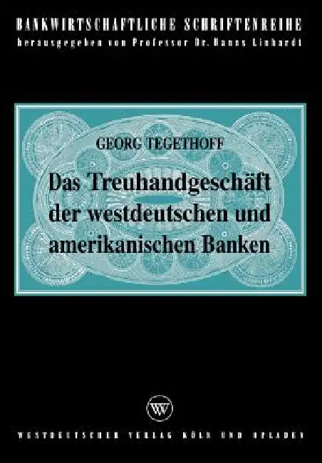 Das Treuhandgeschäft Der Westdeutschen Und Amerikanischen Banken (English, Georg Tegethoff)