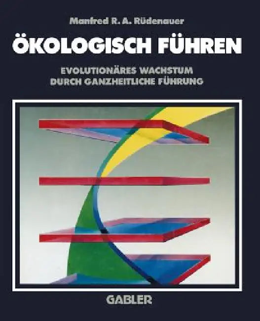 Ökologisch Führen (English, Manfred R. Rüdenauer)