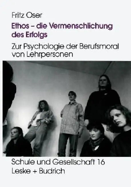 Ethos -- Die Vermenschlichung Des Erfolgs (English, Fritz Oser)