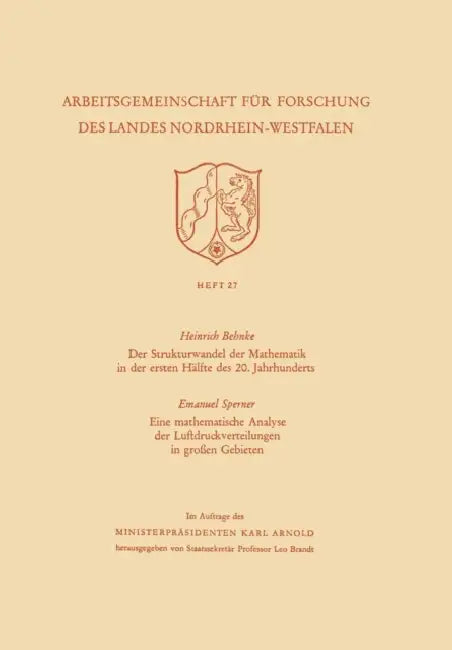 Der Strukturwandel Der Mathematik in Der Ersten Hälfte Des 20. Jahrhunderts. Eine Mathematische Anal (English, Heinrich Behnke)