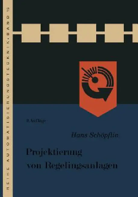 Projektierung Von Regelungsanlagen (English, Hans Schöpflin)