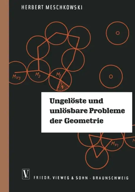Ungelöste Und Unlösbare Probleme Der Geometrie (English, Herbert Meschkowski)