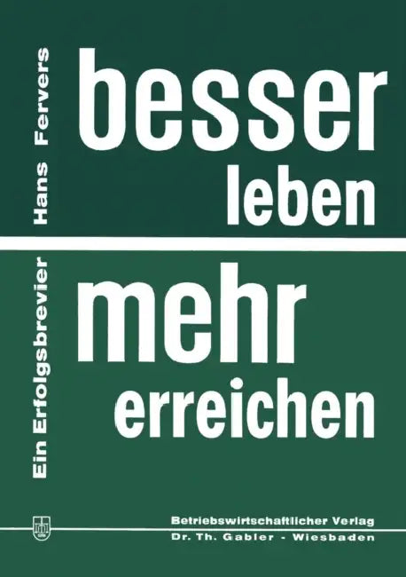 Besser Leben -- Mehr Erreichen (English, Hans Fervers)
