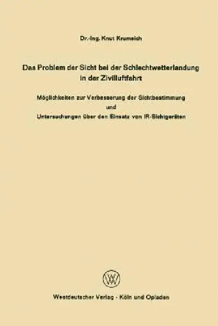 Das Problem Der Sicht Bei Der Schlechtwetterlandung in Der Zivilluftfahrt (English, Knut Krumeich)