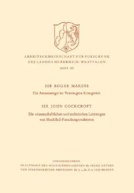 Die Atomenergie Im Vereinigten Königreich. Die Wissenschaftlichen Und Technischen Leistungen Von Hoc (English, Roger Makins)
